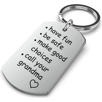 Have Fun, Be Safe, Make Good Choices and Call Your Grandma/Grandpa Keychain